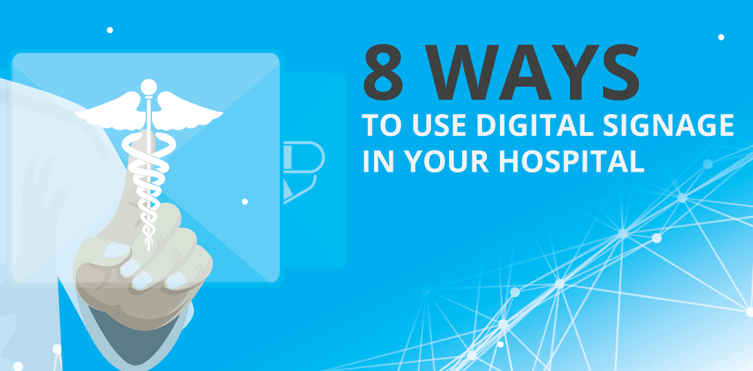 Infographic: 8 Ways to Use Digital Signage in Your Hospital