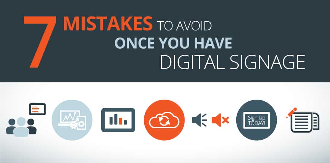 Learn how to avoid the 7 most common mistakes with digital signage