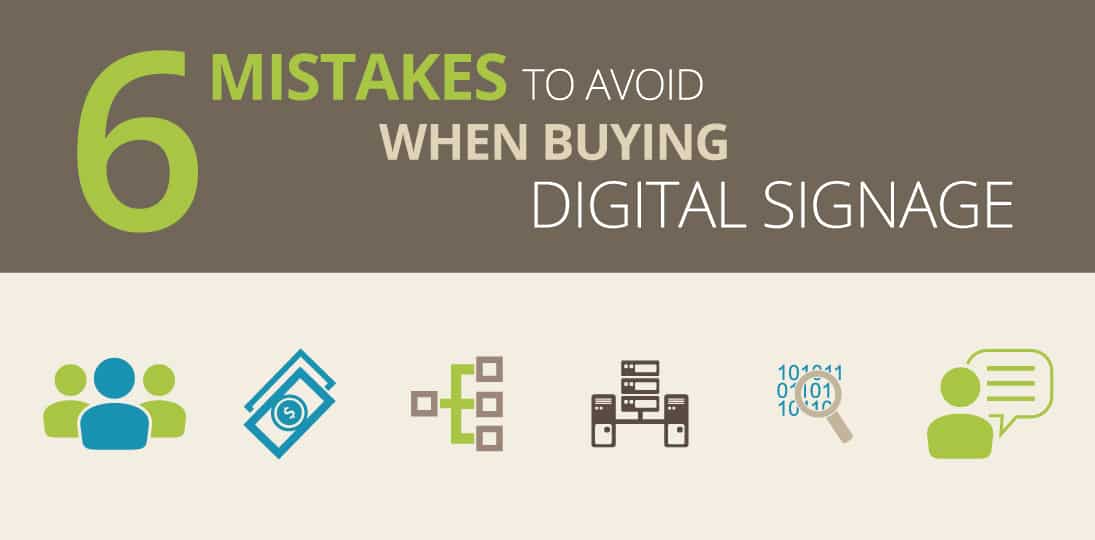 Learn how to avoid the 6 most common mistakes when buying digital signage