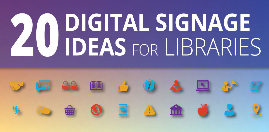Get 20 ideas for what to show on digital library signs