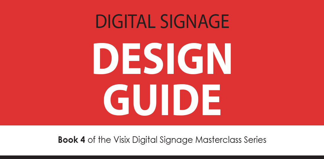 Get practical digital design advice in our free digital signage design masterclass guide