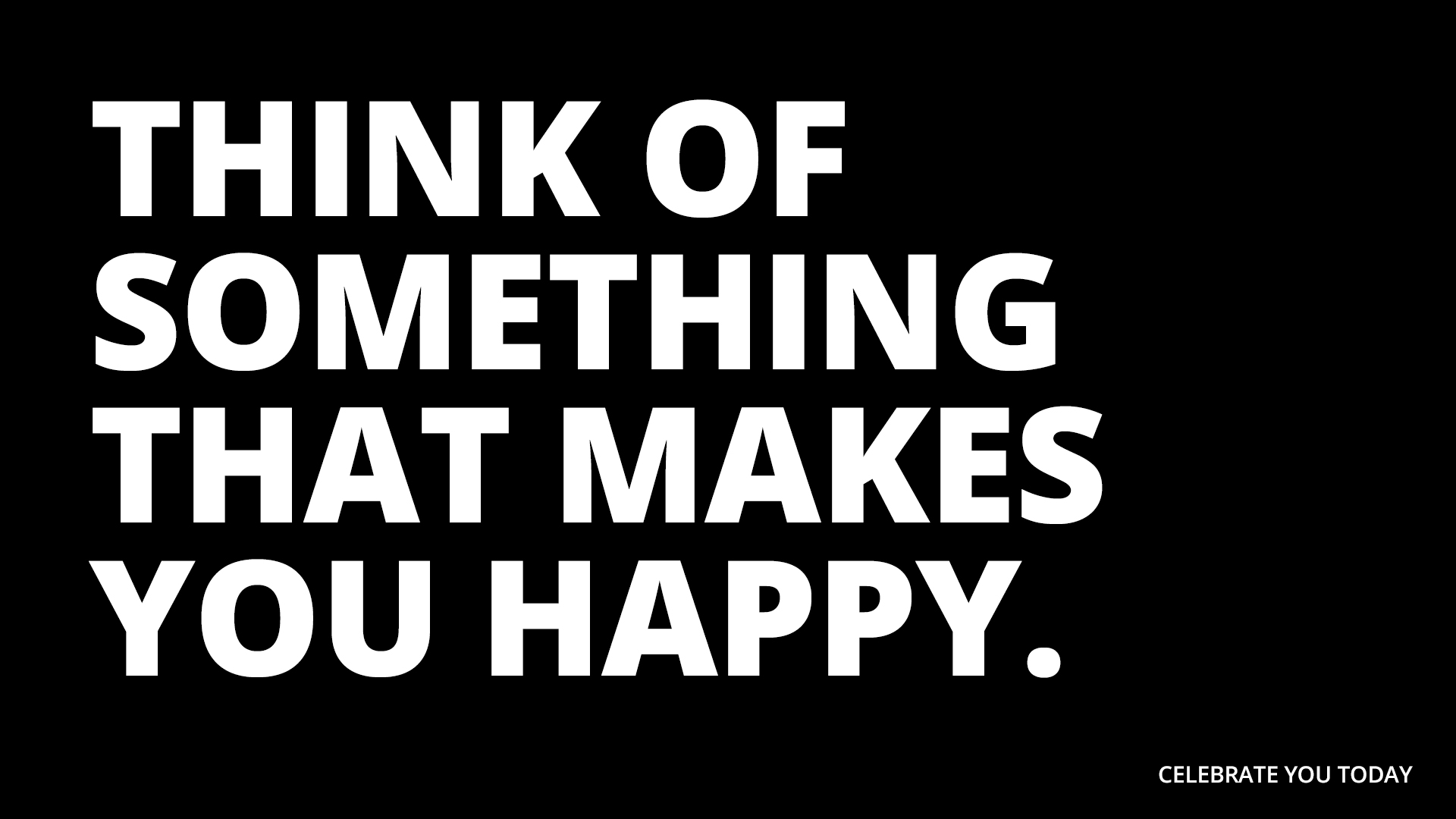 Free Graphic | Celebrate You | Think of Something That Makes You Happy