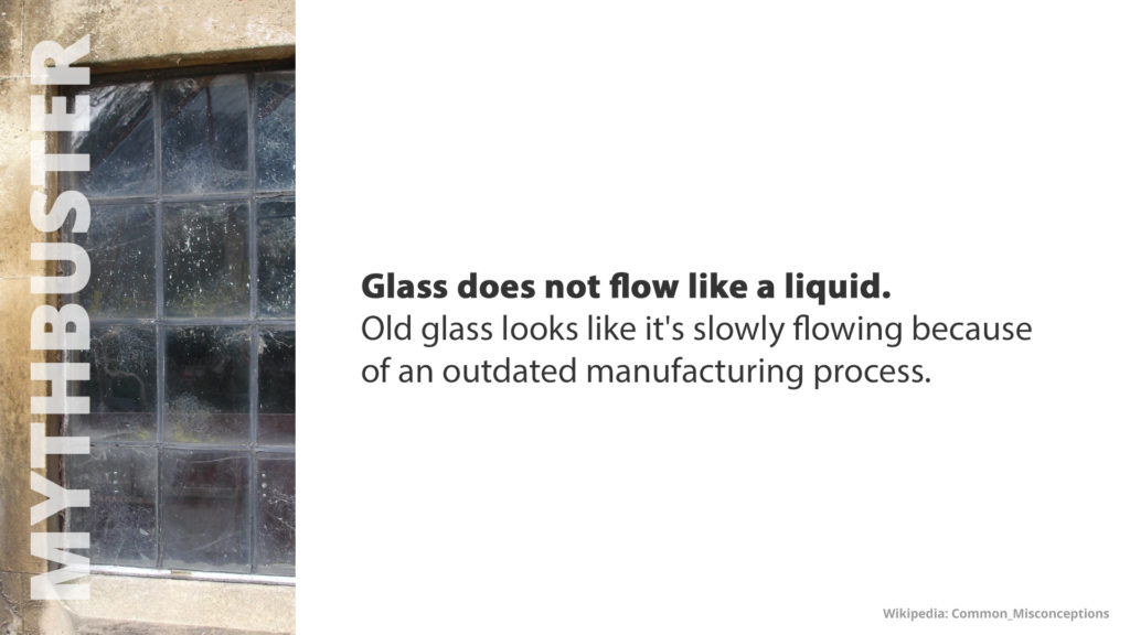 Free Graphic | Mythbusters | Glass doesn't flow like a liquid