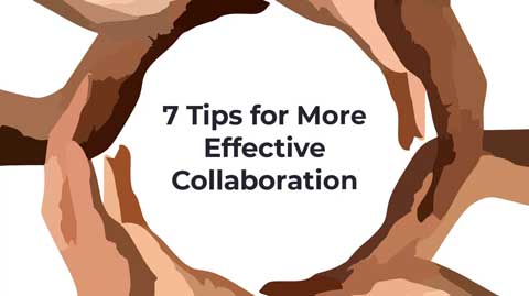 Use these tips for more effective collaboration for higher employee engagement, efficiencies and productivity.