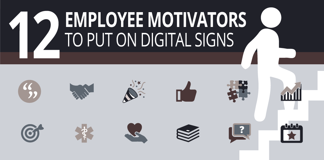 Get 12 ideas for employee motivators you can put on digital signs to boost morale for your whole workforce.