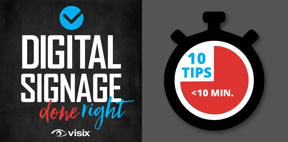 Get 10 digital signage tips in under 10 minutes to improve your content strategy