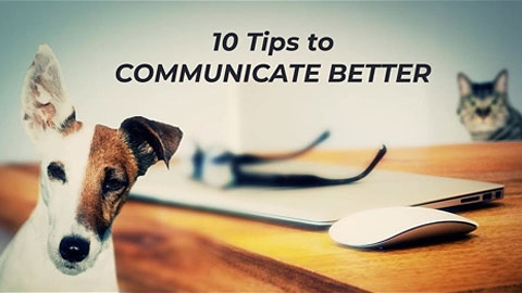 Good communication doesn't just happen - it requires a bit of work. Here are 10 tips for improving your interactions with people, whether they're in person, on the phone or online.