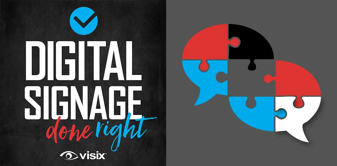Digital Signage Done Right podcast logo with communications priorities icon of speech bubbles as jigsaw pieces