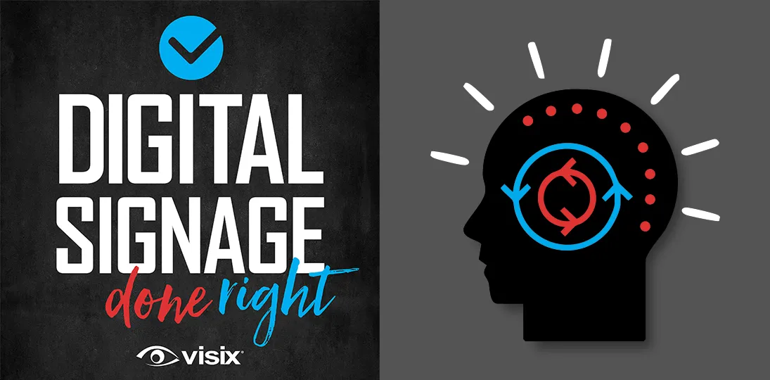 Digital Signage Done Right podcast logo on left; icon of human head with arrows and lines depicting digital overload on right