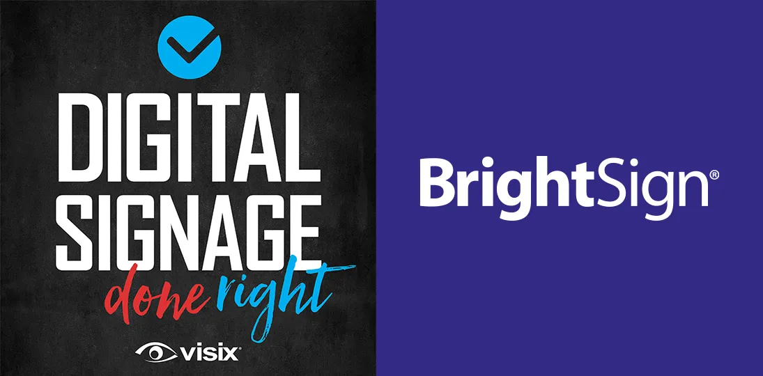 Digital Signage Done Right logo on left; BrightSign logo on right