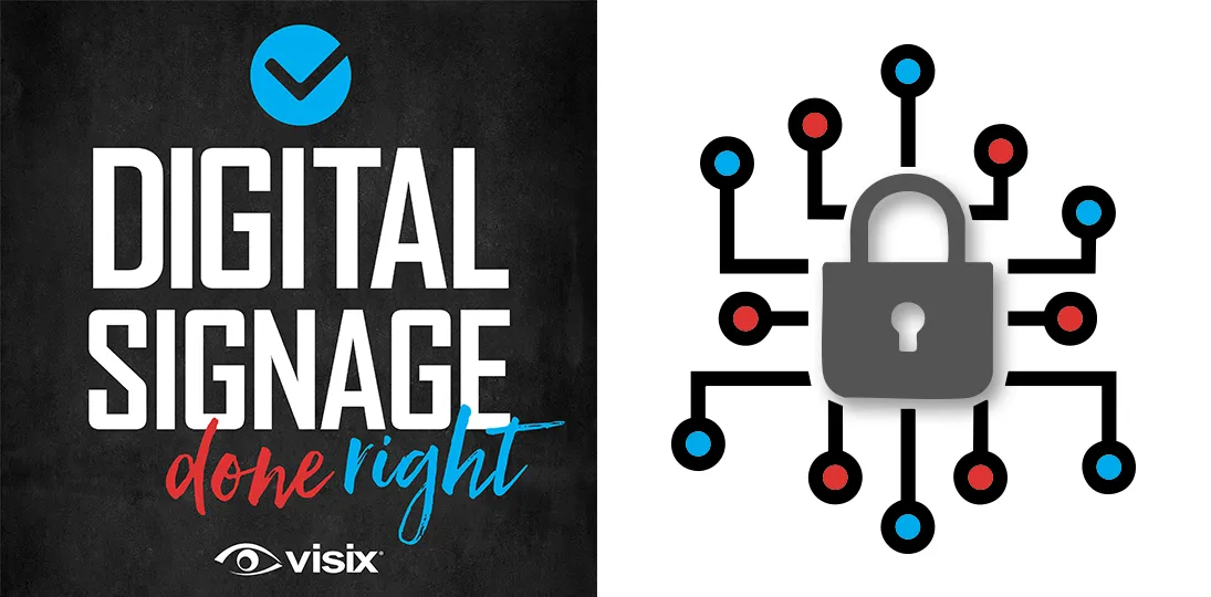 Digital Signage Done Right podcast logo on left, icon with lock and network nodes representing digital signage system security on right