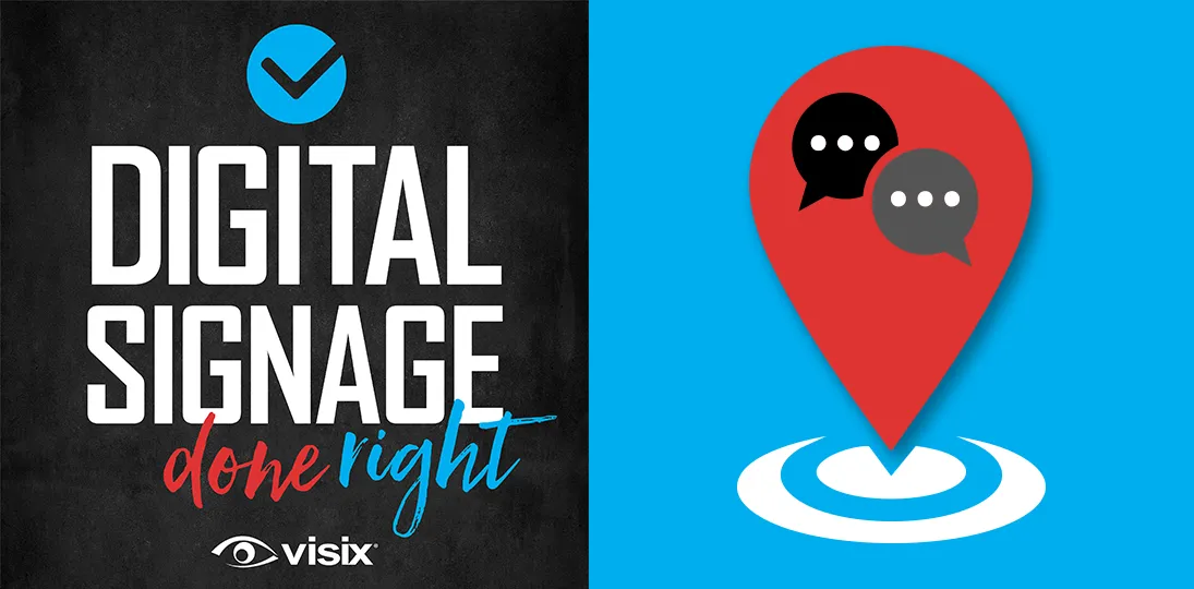 Digital Signage Done Right podcast logo on left; location icon with speech bubbles on right to represent hybrid workforces