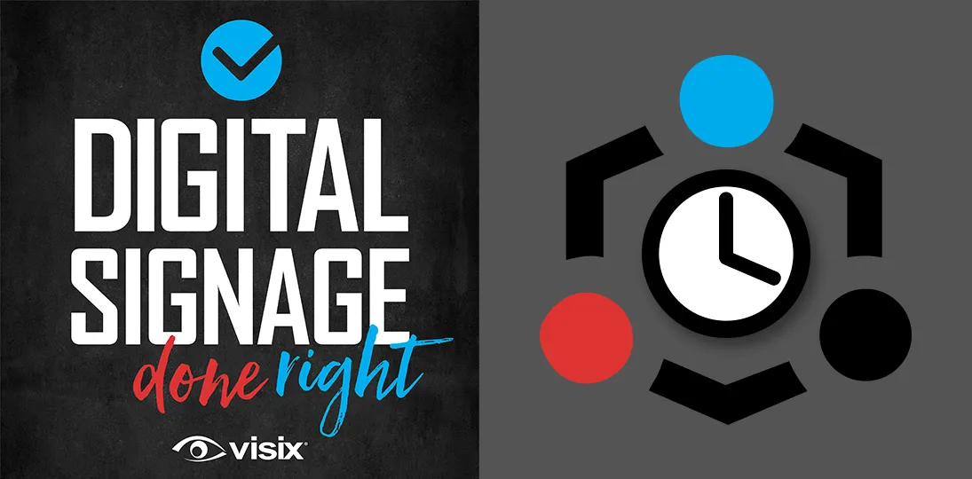 Digital Signage Done Right podcast logo on left, icons of clock and three people on right, symoblizing timely communication