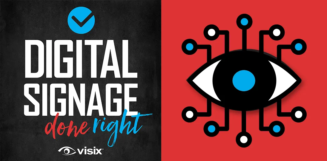 Digital Signage Done Right podcast logo on left; eye icon with AI nodes on right