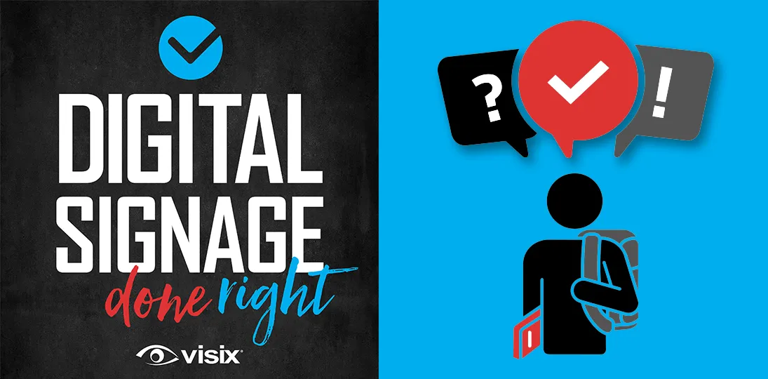 Digital Signage Done Right logo on left; icon of K-12 student and communication bubbles on right